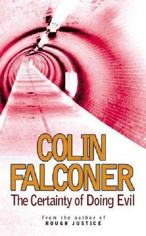The Certainty Of Doing Evil by Colin Falconer