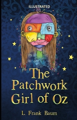 The Patchwork Girl of Oz Illustrated by L. Frank Baum