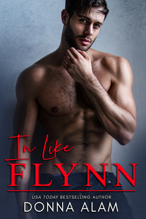 In Like Flynn: Ein Enemies to Lovers Liebesroman by Donna Alam
