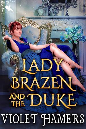 Lady Brazen and the Duke by Violet Hamers