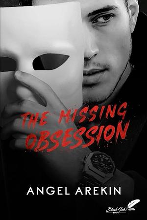 The Missing Obsession by Angel Arekin