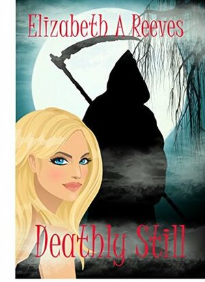 Deathly Still by Elizabeth A. Reeves