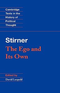 Stirner: The Ego and Its Own by Max Stirner