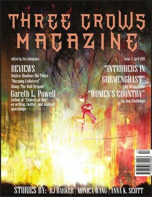 Three Crows Magazine #3 by Alex Khlopenko, Monica Wang, RJ Barker, Anna K. Scott