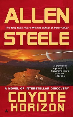 Coyote Horizon: A Novel of Interstellar Discovery by Allen Steele