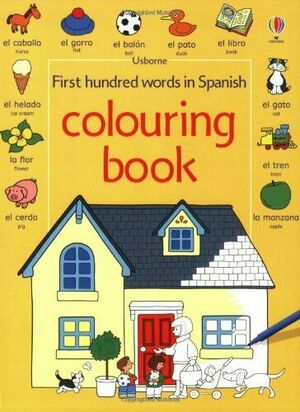 First Hundred Words In Spanish Colouring Book by Heather Amery