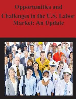 Opportunities and Challenges in the U.S. Labor Market: An Update by Jason Furman, Council of Economic Advisors