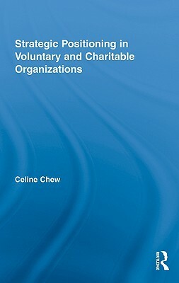 Strategic Positioning in Voluntary and Charitable Organizations by Celine Chew