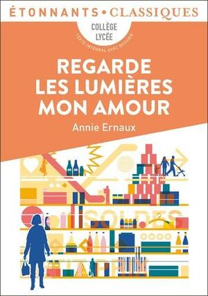 Regarde les lumières mon amour by Annie Ernaux