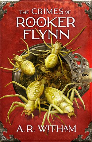 The Crimes of Rooker Flynn by A. R. Witham