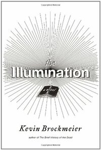 The Illumination by Kevin Brockmeier