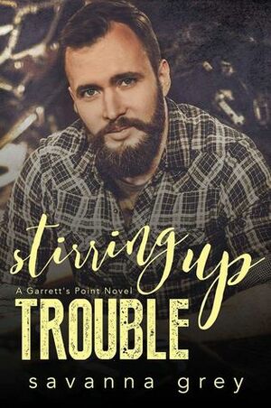 Stirring Up Trouble by Savanna Grey