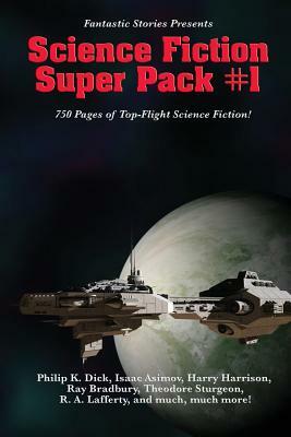 Fantastic Stories Presents: Science Fiction Super Pack #1 by Philip K. Dick, Isaac Asimov, Ray Bradbury