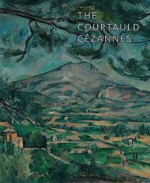 The Courtauld Cézannes by Stephanie Buck, John House