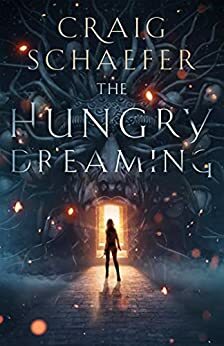 The Hungry Dreaming by Craig Schaefer