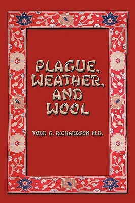 Plague, Weather, and Wool by Todd Richardson