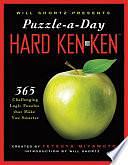 Will Shortz Presents Puzzle-a-Day: Hard KenKen: 365 Challenging Logic Puzzles That Make You Smarter by LLC, Tetsuya Miyamoto, KenKen Puzzle