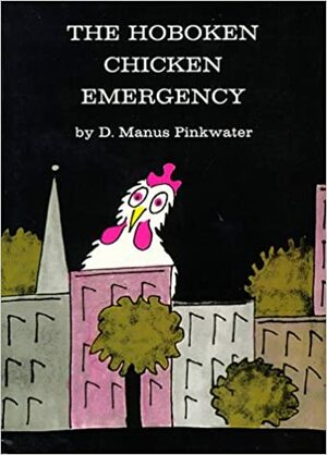 The Hoboken Chicken Emergency by Daniel Pinkwater