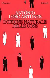 L'ordine naturale delle cose by António Lobo Antunes, António Lobo Antunes