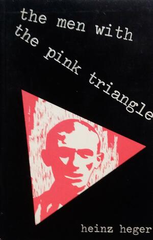 The Men with the Pink Triangle by Heinz Heger