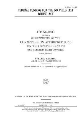 Federal funding for the No Child Left Behind Act by Committee on Appropriations (senate), United States Congress, United States Senate