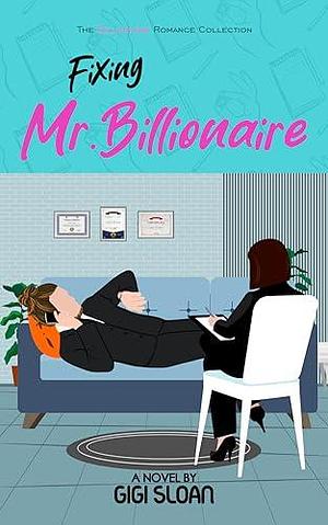 Fixing Mr. Billionaire: Clean Romance Novel - Forbidden - Romance Suspense - Billionaire Romance by Gigi Sloan, Gigi Sloan