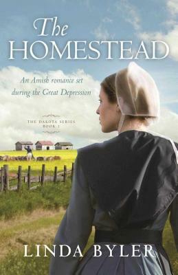 The Homestead, Volume 1: The Dakota Series, Book 1 by Linda Byler