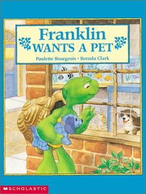 Franklin Wants a Pet by Paulette Bourgeois