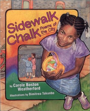 Sidewalk Chalk by Boyds Mills Press Staff, Carole Boston Weatherford