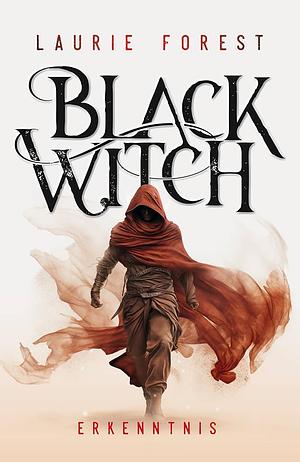 Black Witch – Erkenntnis by Laurie Forest