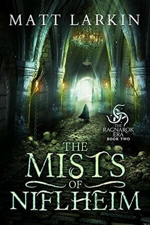 The Mists of Niflheim by Matt Larkin
