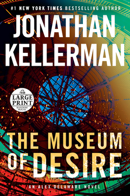 The Museum of Desire: An Alex Delaware Novel by Jonathan Kellerman