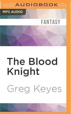 The Blood Knight by Greg Keyes