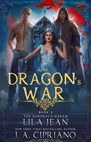 The Dragon's War by J.A. Cipriano, Lila Jean