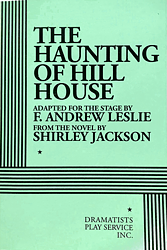 The Haunting of Hill House: A Drama of Suspense in Three Acts by F. Andrew Leslie, Shirley Jackson
