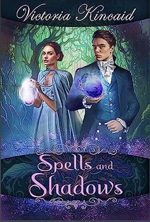 Spells and Shadows by Victoria Kincaid