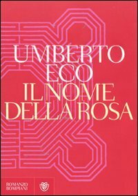 Il nome della rosa: Riedizione 2012 by Umberto Eco