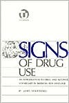Signs of Drug Use: An Introduction to Drug and Alcohol Vocabulary in American Sign Language by James Woodward