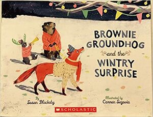 Brownie Groundhog and the Wintery Surprise by Susan Blackaby