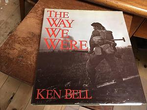 The Way We Were by Ken Bell