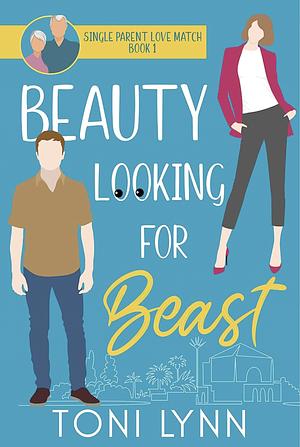 Beauty is Looking for Beast by Toni Lynn