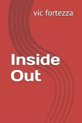 Inside Out by Vic Fortezza