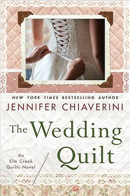 The Wedding Quilt by Jennifer Chiaverini