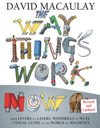The Way Things Work Now by Neil Ardley, David Macaulay