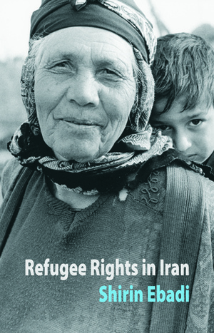Refugee Rights in Iran by Shirin Ebadi