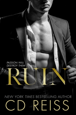 Ruin: Songs of Corruption by C.D. Reiss