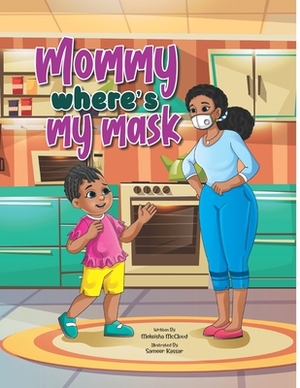 Mommy Where's My Mask by Mekeisha McCloud