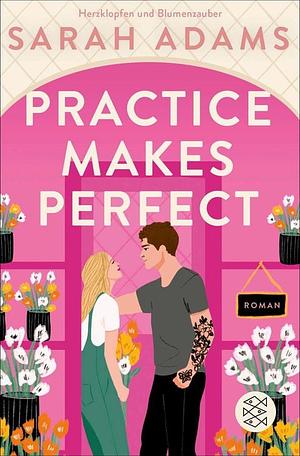 Practice Makes Perfect by Sarah Adams