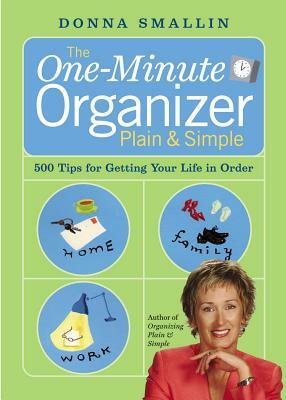 The One-Minute Organizer Plain & Simple by Donna Smallin