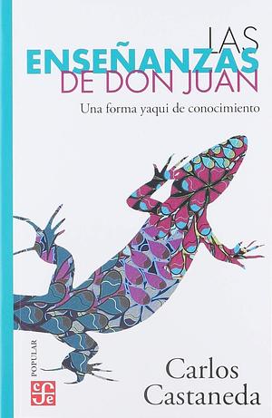Las enseñanzas de Don Juan. Una forma yaqui de conocimiento by Carlos Castaneda